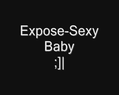 Expose - Sexy Baby Xd