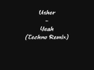 Usher - Yeah (Techno Remix)
