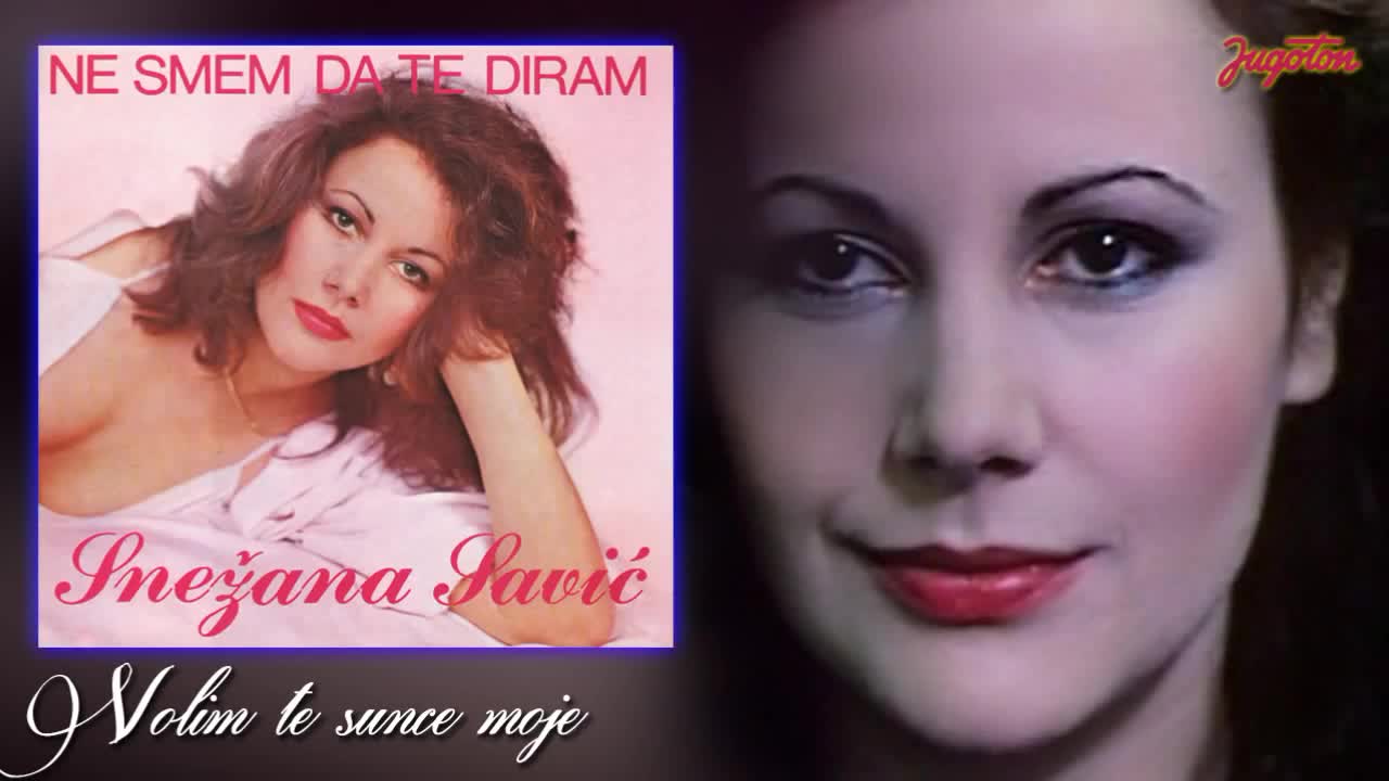 Snezana Savic - Volim te, sunce moje (hq) (bg sub)
