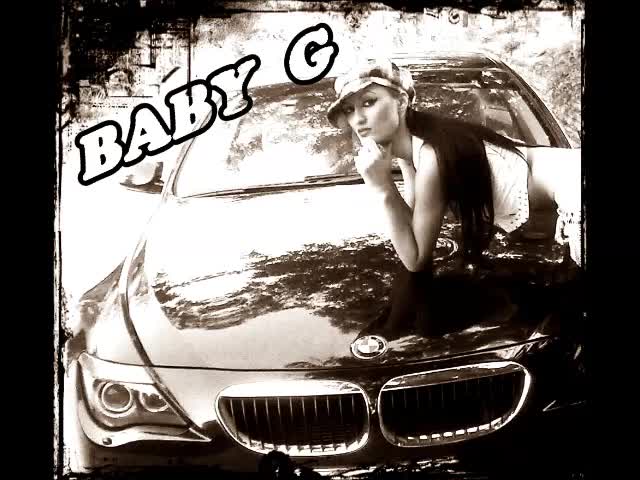 Baby G - Гумите Въртя (b.m.w. part 3)