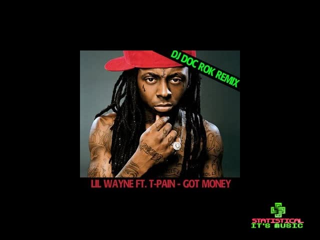 Lil Wayne - Got Money (DJ Doc Rok Remix) (ft. T-Pain) *Ексклузивно* *HQ*