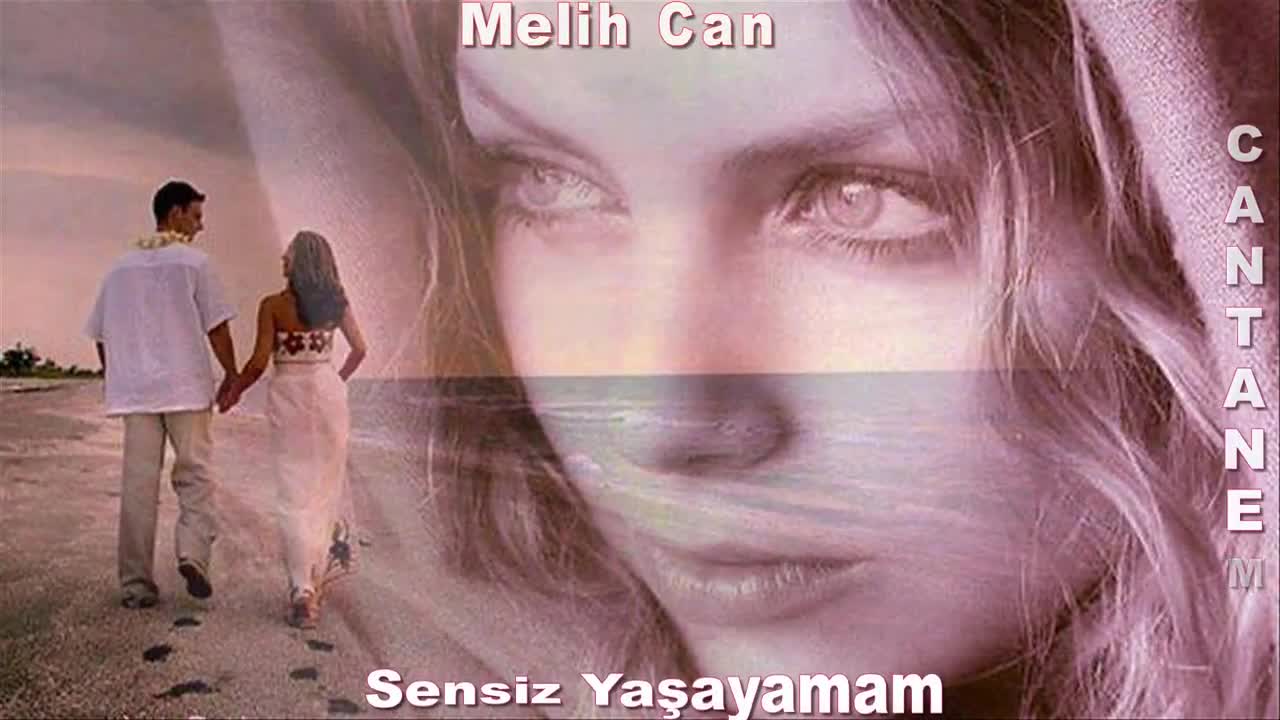 melihcan sensiz yasayamam-cantanem