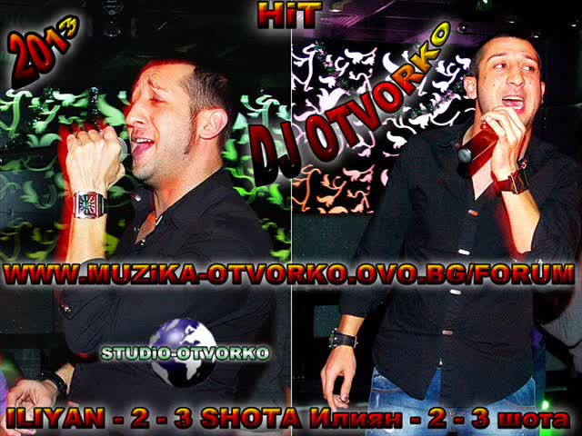 Iliqn - 2 - 3 Shota *-* Илиян - 2 - 3 шота Dj Otvorko