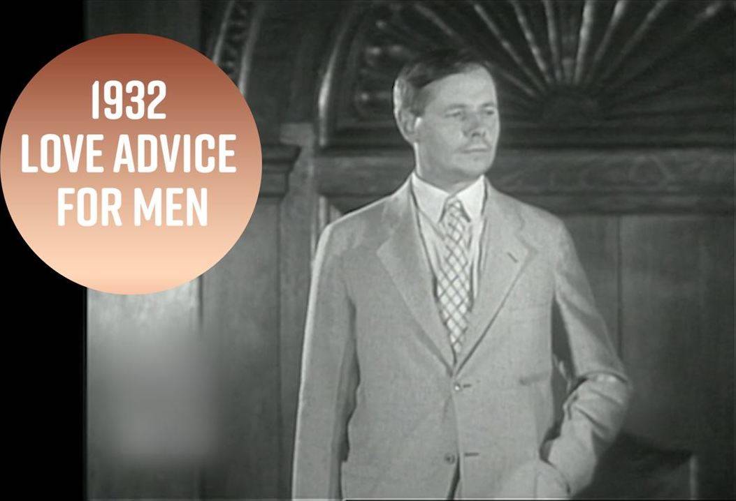 Любовни съвети за мъже от ...1932г.