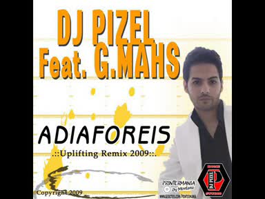 Dj Pizel Vs Giorgos Mais - Adiaforeis (uplifting Remix 2009)