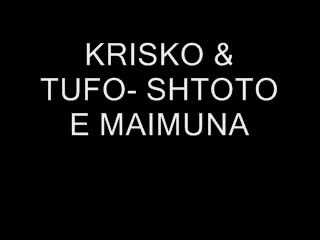 Krisko I Tufo - Shtoto E Maimuna