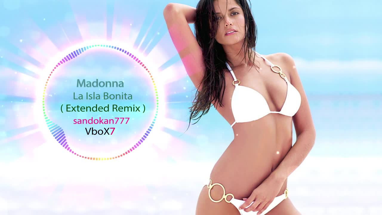 Madonna - La Isla Bonita ( Extended Remix )