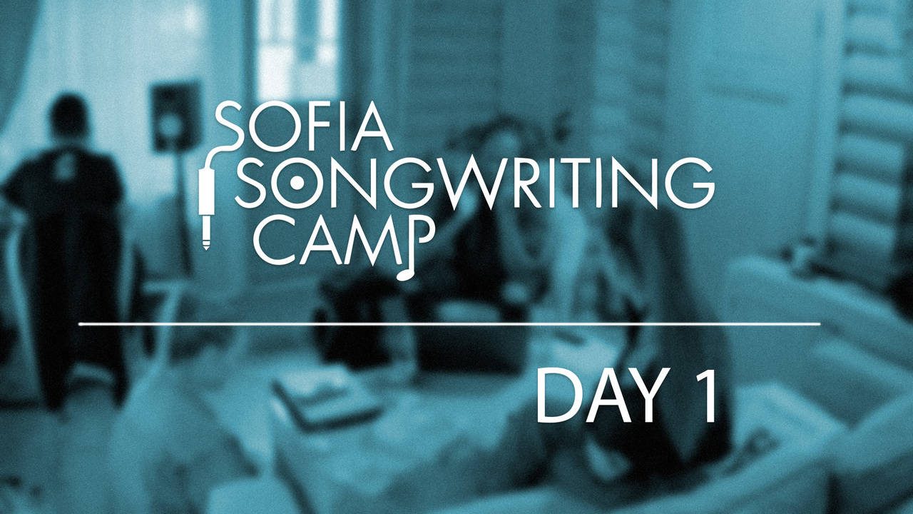 Sofia Songwriting Camp - Day 1